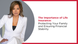 The Importance of Life Insurance: Protecting Your Loved Ones